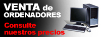 Ofertas de PC's. Venta de ordenadores. Consulte nuestros precios