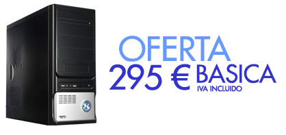 OFERTA B&Aacute;SICA. 259 &euro; IVA INCLUIDO